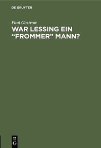 Abbildung von: War Lessing ein "frommer" Mann? - De Gruyter