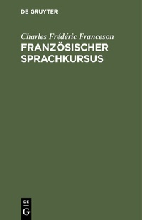 Abbildung von: Französischer Sprachkursus - De Gruyter Mouton
