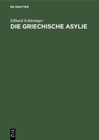 Abbildung von: Die griechische Asylie - De Gruyter