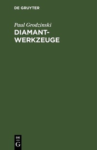 Abbildung von: Diamant-Werkzeuge - De Gruyter