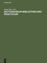 Abbildung von: Dictionarium bibliothecarii practicum - De Gruyter