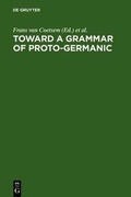 Cover: Toward a grammar of Proto-Germanic - De Gruyter