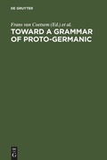 Cover: Toward a grammar of Proto-Germanic - De Gruyter