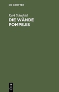 Cover: Die W&auml;nde Pompejis - De Gruyter