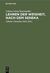 Abbildung von: Lehren der Weisheit, nach dem Seneka - De Gruyter