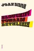 Cover: Slouching Towards Bethlehem - Farrar, Straus & Giroux Inc