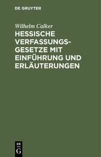 Abbildung von: Hessische Verfassungsgesetze mit Einführung und Erläuterungen - De Gruyter