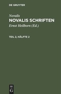 Cover: Novalis Schriften. Teil 2, H&auml;lfte 2 - De Gruyter