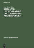 Cover: Semantik, Lexikographie und Computeranwendungen - De Gruyter