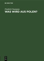 Cover: Was wird aus Polen? - De Gruyter
