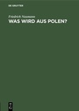 Cover: Was wird aus Polen? - De Gruyter