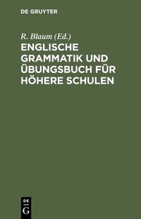 Abbildung von: Englische Grammatik und Übungsbuch für höhere Schulen - De Gruyter Mouton