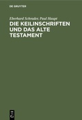 Cover: Die Keilinschriften und das Alte Testament - De Gruyter