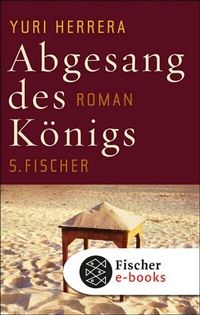 Abbildung von: Abgesang des Königs - S. Fischer