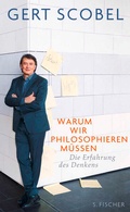 Cover: Warum wir philosophieren m&uuml;ssen - S. Fischer