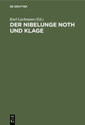 Cover: Der Nibelunge Noth und Klage - De Gruyter