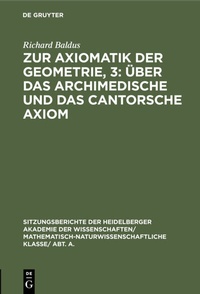 Abbildung von: Zur Axiomatik der Geometrie, 3: Über das Archimedische und das Cantorsche Axiom - De Gruyter