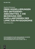 Cover: &Uuml;ber Modellierungen des Gef&auml;&szlig;endabschnittes, 1: Die Beziehung der Kapillarformen der Lippe zur Physiognomie - De Gruyter