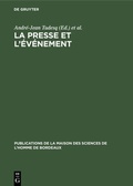 Cover: La presse et l'&eacute;v&eacute;nement - De Gruyter Mouton