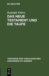 Abbildung von: Das neue Testament und die Taufe - De Gruyter