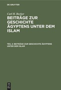 Cover: Beitr&auml;ge zur Geschichte &Auml;gyptens unter dem Islam - De Gruyter