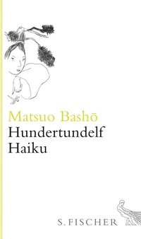 Abbildung von: Hundertundelf Haiku - S. Fischer