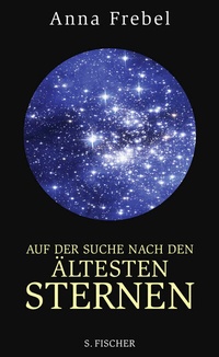 Abbildung von: Auf der Suche nach den ältesten Sternen - S. Fischer