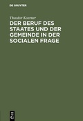 Cover: Der Beruf des Staates und der Gemeinde in der Socialen Frage - De Gruyter