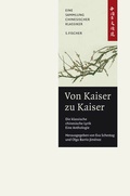 Cover: Von Kaiser zu Kaiser: Die klassische Chinesische Lyrik. Eine Anthologie. - S. Fischer