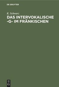Cover: Das intervokalische -g- im Fr&auml;nkischen - De Gruyter Mouton