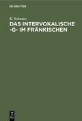Cover: Das intervokalische -g- im Fr&auml;nkischen - De Gruyter Mouton