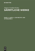 Cover: 2 Abth. A. Zur Rechts- und Sittenlehre II - De Gruyter