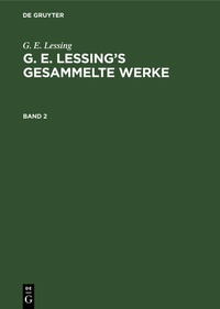 Enlarge image Cover: G. E. Lessing's gesammelte Werke. Band 2 - De Gruyter