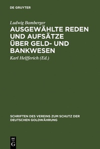 Abbildung von: Ausgewählte Reden und Aufsätze über Geld- und Bankwesen - De Gruyter