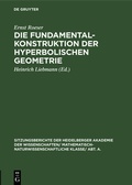 Cover: Die Fundamentalkonstruktion der hyperbolischen Geometrie - De Gruyter