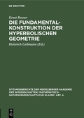 Cover: Die Fundamentalkonstruktion der hyperbolischen Geometrie - De Gruyter
