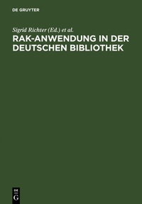 Abbildung von: RAK-Anwendung in der Deutschen Bibliothek - De Gruyter Saur