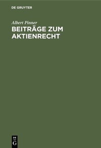 Abbildung von: Beiträge zum Aktienrecht - De Gruyter
