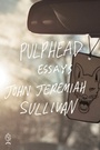 Cover: Pulphead - Farrar, Straus & Giroux Inc