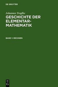 Abbildung von: Johannes Tropfke: Geschichte der Elementarmathematik / Rechnen - De Gruyter