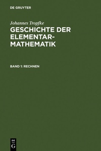 Abbildung von: Johannes Tropfke: Geschichte der Elementarmathematik / Rechnen - De Gruyter