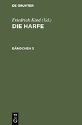 Cover: Die Harfe. B&auml;ndchen 5 - De Gruyter