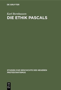 Abbildung von: Die Ethik Pascals - De Gruyter