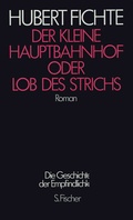 Cover: Der Kleine Hauptbahnhof oder Lob des Strichs - S. Fischer