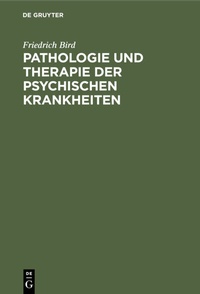 Abbildung von: Pathologie und Therapie der psychischen Krankheiten - De Gruyter