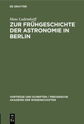Cover: Zur Fr&uuml;hgeschichte der Astronomie in Berlin - De Gruyter