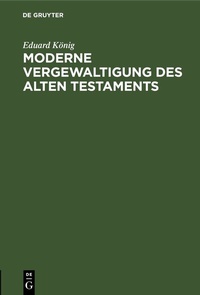 Abbildung von: Moderne Vergewaltigung des Alten Testaments - De Gruyter
