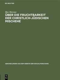 Abbildung von: Über die Fruchtbarkeit der christlich-jüdischen Mischehe - De Gruyter