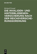 Cover: Die Invaliden- und Hinterbliebenenversicherung nach der Reichsversicherungsordnung - De Gruyter