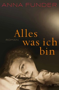 Enlarge image Cover: Alles, was ich bin - S. Fischer